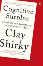 Cognitive Surplus Creativity and Generosity in a Connected Age