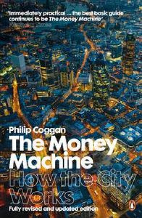 Money Machine: How the City Works by Philip Coggan