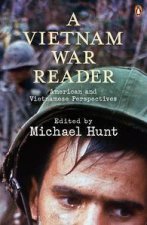 A Vietnam War Reader American and Vietnamese Perpectives