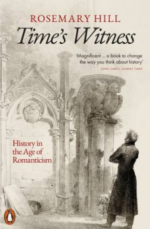 Time's Witness by Rosemary Hill