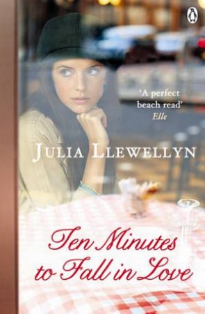 Ten Minutes to Fall in Love by Julia Llewellyn