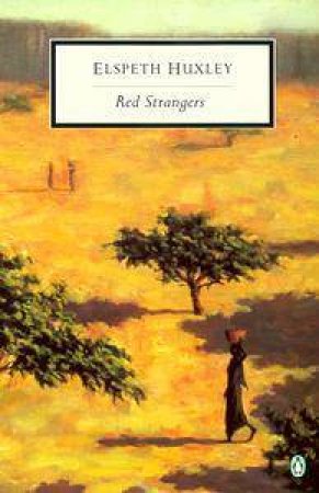 Penguin Modern Classics: Red Strangers by Elspeth Huxley