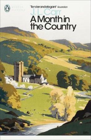 Penguin Modern Classics: A Month In The Country by J L Carr