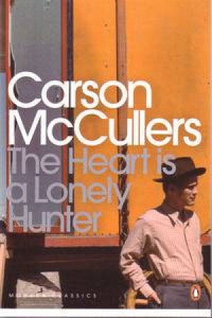 Penguin Modern Classics: The Heart Is A Lonely Hunter by Carson McCullers