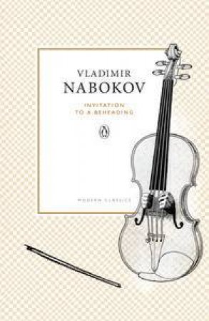 Invitation To A Beheading by Vladimir Nabokov