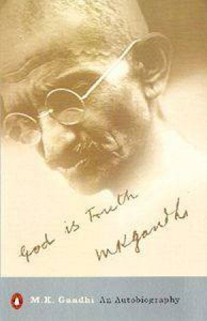 Penguin Modern Classics: Gandhi: An Autobiography by M K Gandhi