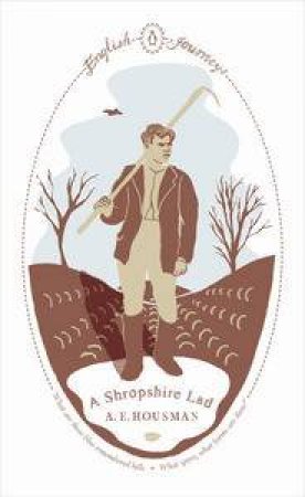 English Journeys: A Shropshire Lad by A E Housman