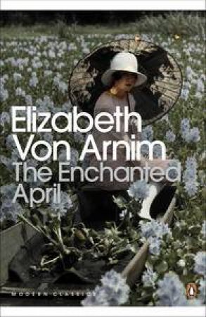 The Enchanted April by Elizabeth Von Arnim 