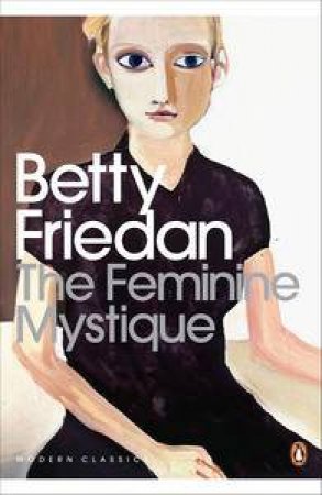 The Feminine Mystique by Betty Friedan