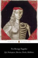 Five Revenge Tragedies The Spanish Tragedy Hamlet Antonios Revenge The Tragedy of Hoffman The Revengers Tragedy