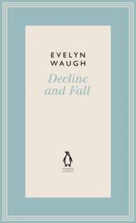 Decline and Fall by Evelyn Waugh