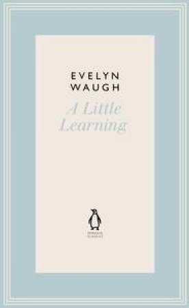 A Little Learning by Evelyn Waugh