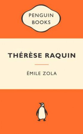 Popular Penguins: Therese Raquin by Emile Zola