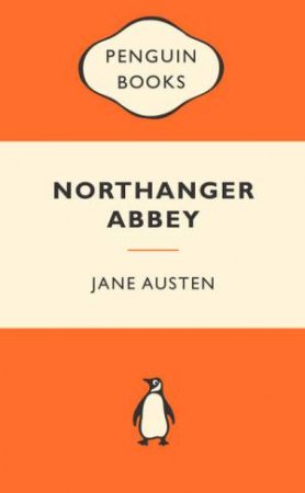 Popular Penguins: Northanger Abbey by Jane Austen