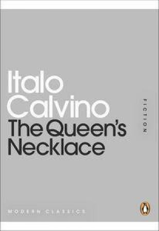 The Queen's Necklace: Mini Modern Classics by Italo Calvino