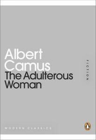 The Adulterous Woman: Mini Modern Classics by Albert Camus