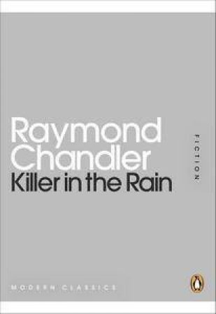 Killer in the Rain: Mini Modern Classics by Raymond Chandler