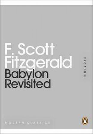 Babylon Revisited: Mini Modern Classics by F Scott Fitzgerald