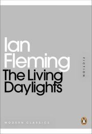 The Living Daylights: Mini Modern Classics by Ian Fleming