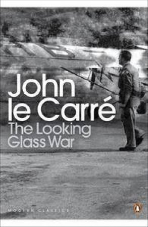 The Looking Glass War by Carre John Le