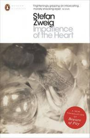 Penguin Modern Classics: Impatience of the Heart by Stefan Zweig