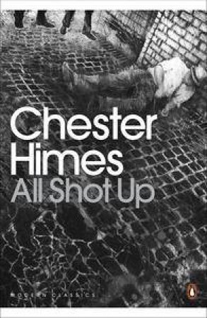 All Shot Up by Chester Himes