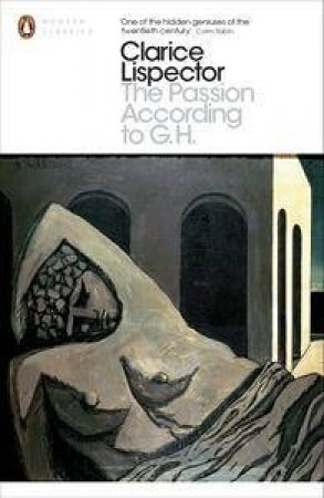 The Passion According to G.H by Clarice Lispector