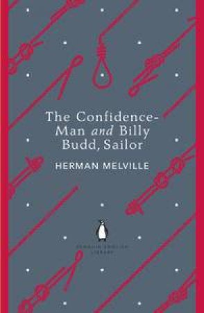 The Confidence-Man and Billy Budd, Sailor:  Penguin English Library by Herman Melville