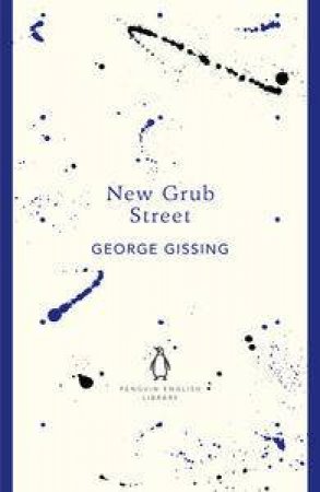 New Grub Street: Penguin English Library by George Gissing