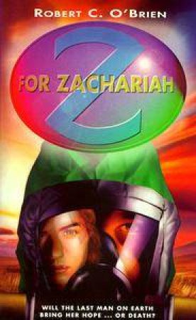 Z for Zachariah by Robert O'Brien