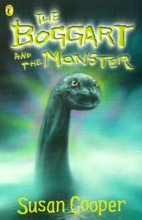 The Boggart And The Loch Ness Monster by Susan Cooper