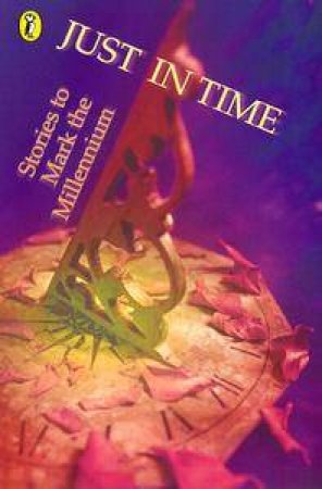 Just In Time: Stories to Mark the Millennium by Various