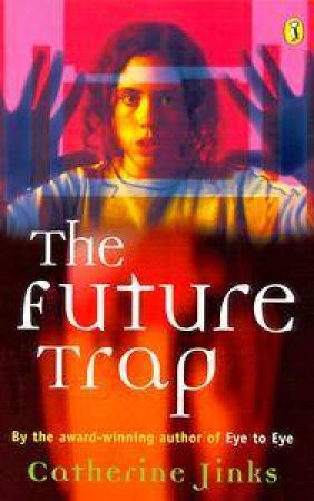 The Future Trap by Catherine Jinks