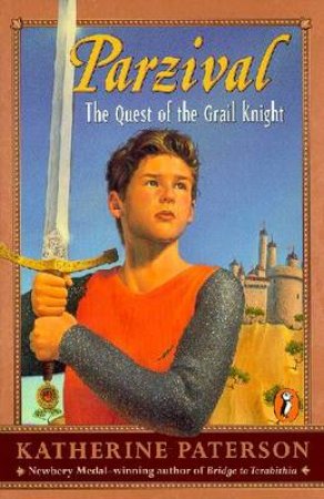 Parzival: The Quest Of The Grail by Katherine Paterson