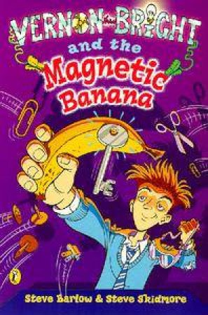 Puffin Surfers: Vernon Bright And The Magnetic Banana by Steve Barlow