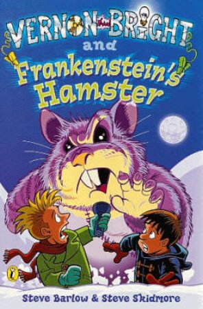 Vernon Bright And Frankenstein's Hamster by Steve Barlow