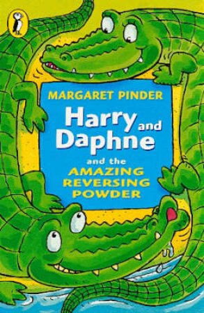 Young Puffin Storybook: Harry & Daphne & The Amazing Reversing Powder by Margaret Pinder