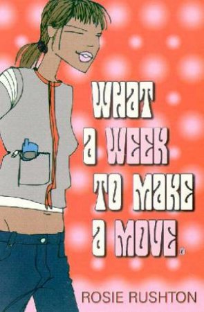 What A Week To Make A Move by Rosie Rushton