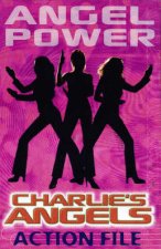 Angel Power The Charlies Angels Action File