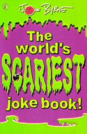 The World's Scariest Joke Book by John Birne