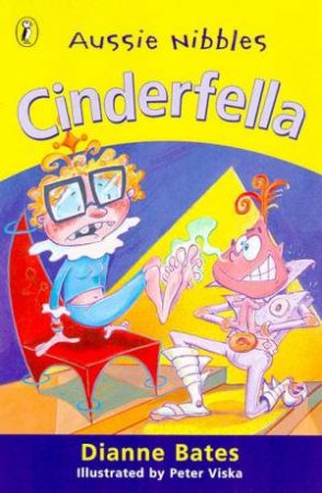 Aussie Nibbles: Cinderfella by Dianne Bates