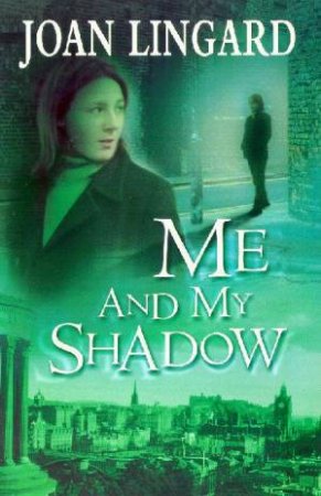 Me And My Shadow by Joan Lingard