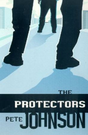 The Protectors by Pete Johnson