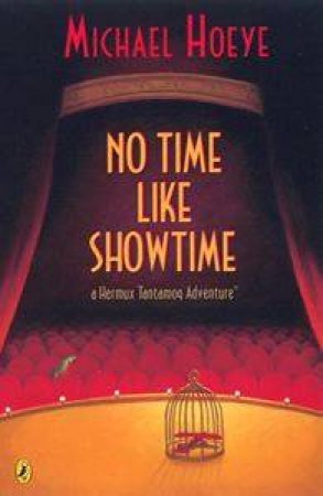 No Time Like Show Time by Michael Hoeye 