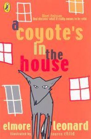 A Coyote's In The House by Leonard Elmore