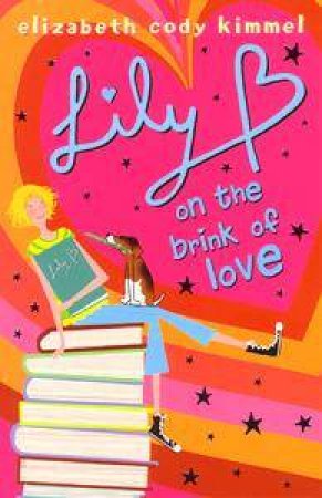 Lily B: On The Brink Of Love by Elizabet Cody Kimmel