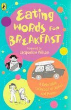 Eating Words For Breakfast A Delectable Collection Of Stories And Poems