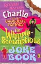 Charlie  The Chocolate Factory The WhippleScrumptious Joke Book