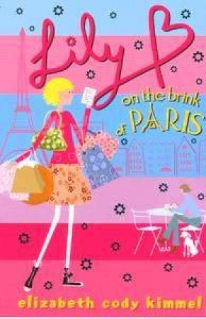 Lily B: On The Brink Of Paris by Elizabeth Cody Kimmel