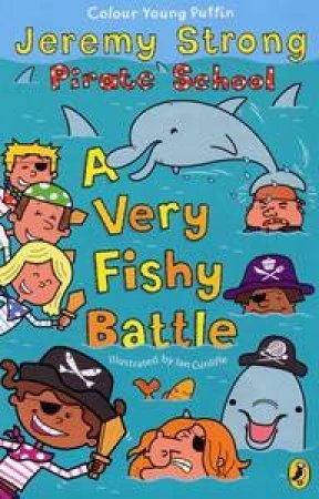 Pirate School: A Very Fishy Battle by Jeremy Strong